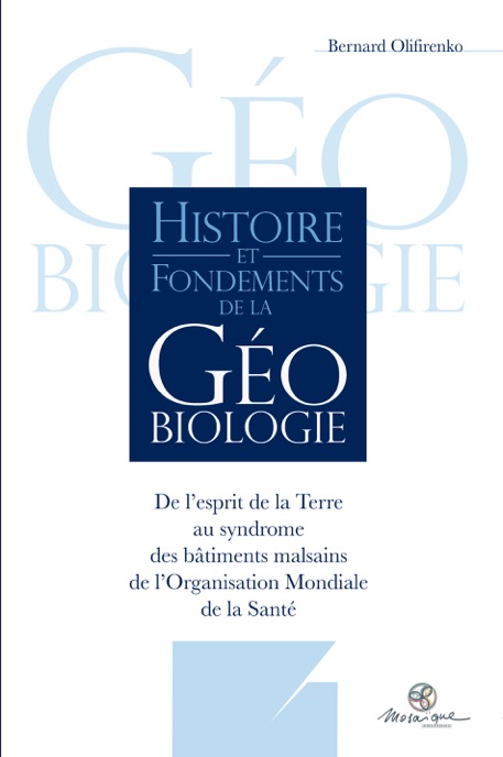 Histoire et fondements de la géobiologie Olifirenko Bernard